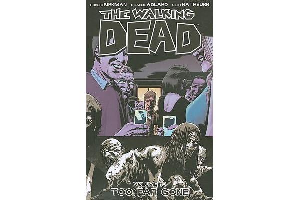 The Walking Dead Volume 13 - Too Far Gone