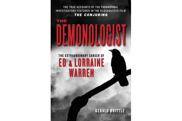 The Demonologist - The Extraordinary Career of Ed and Lorraine Warren