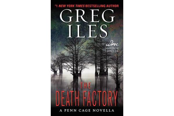 The Death Factory - A Penn Cage Novella