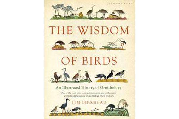 The Wisdom of Birds - An Illustrated History of Ornithology