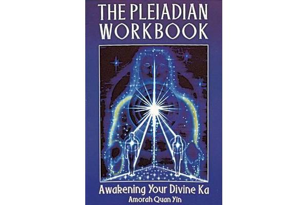 The Pleiadian Workbook - Awakening Your Divine Ka