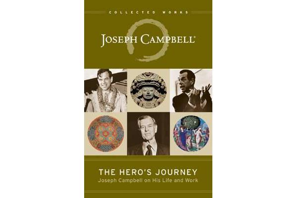 The Hero's Journey - Joseph Campbell on His Life and Work