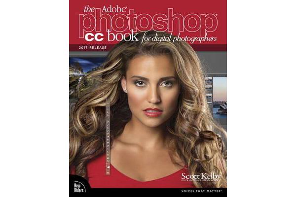 The Adobe Photoshop CC Book for Digital Photographers (2017 release)