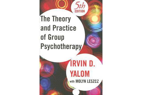 Theory and Practice of Group Psychotherapy, Fifth Edition