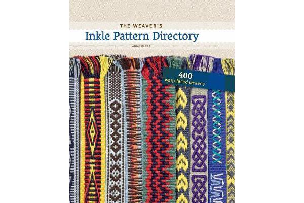 The Weaver's Inkle Pattern Directory - 400 Warp-Faced Weaves