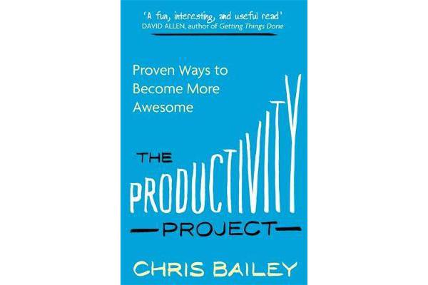 The Productivity Project - Proven Ways to Become More Awesome