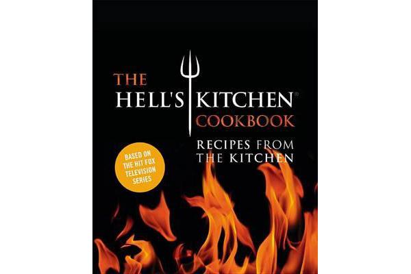 The Hell's Kitchen Cookbook - Recipes from the Kitchen