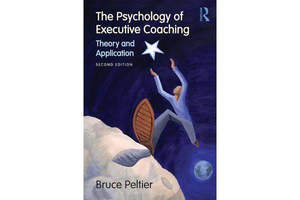 The Psychology of Executive Coaching - Theory and Application