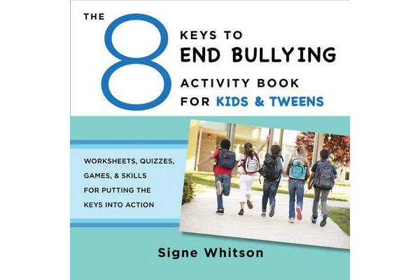 The 8 Keys to End Bullying Activity Book for Kids & Tweens - Worksheets, Quizzes, Games, & Skills for Putting the Keys Into Action