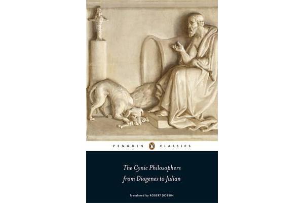 The Cynic Philosophers - from Diogenes to Julian