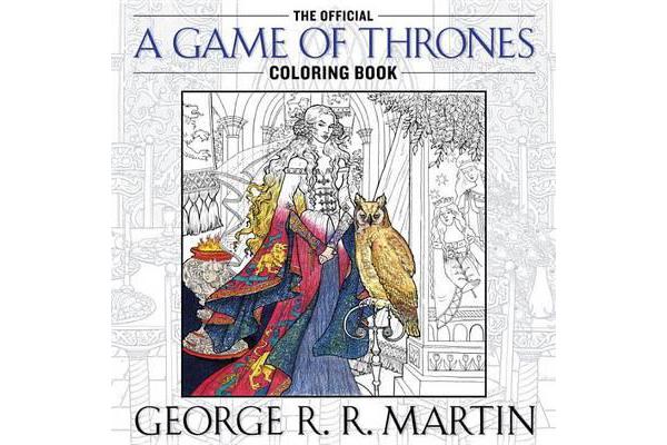 The Official a Game of Thrones Coloring Book - An Adult Coloring Book