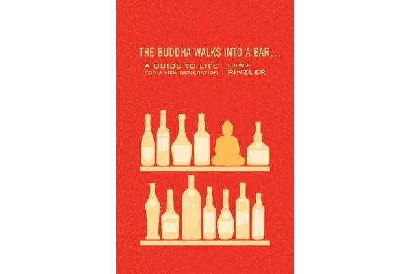 The Buddha Walks Into A Bar . . .