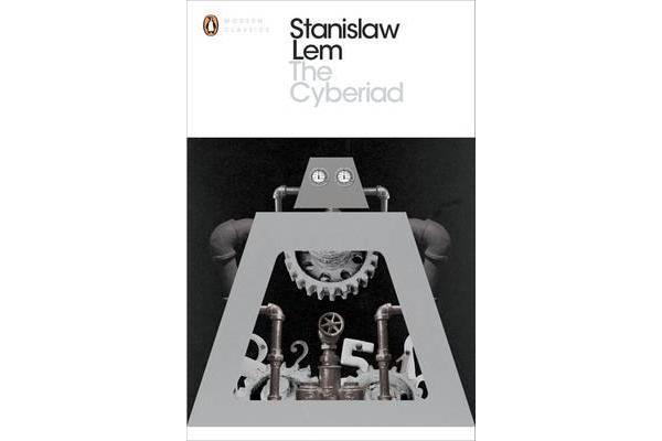 The Cyberiad - Fables for the Cybernetic Age