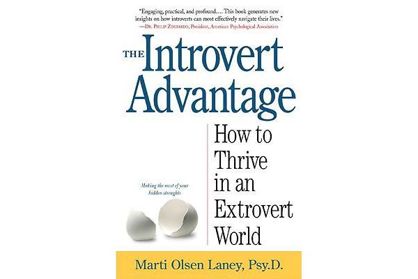 The Introvert Advantage - How to Thrive in an Extrovert World