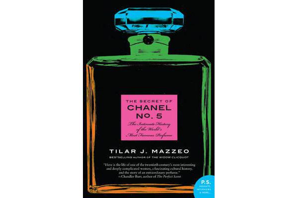 The Secret of Chanel No. 5 - The Intimate History of the World's Most Famous Perfume