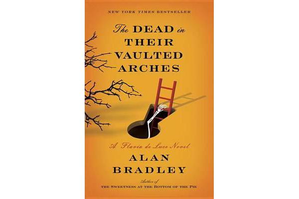 The Dead in Their Vaulted Arches - A Flavia de Luce Novel