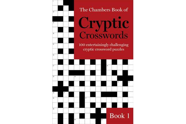 The Chambers Book of Cryptic Crosswords, Book 1 - 100 entertainingly challenging cryptic crossword puzzles