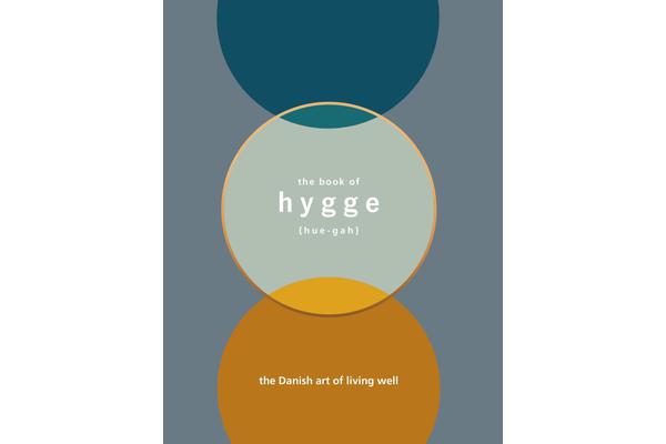 The Book of Hygge - The Danish Art of Living Well