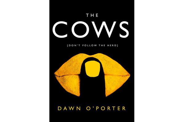 The Cows - The Bold, Brilliant and Hilarious Sunday Times Top Ten Bestseller