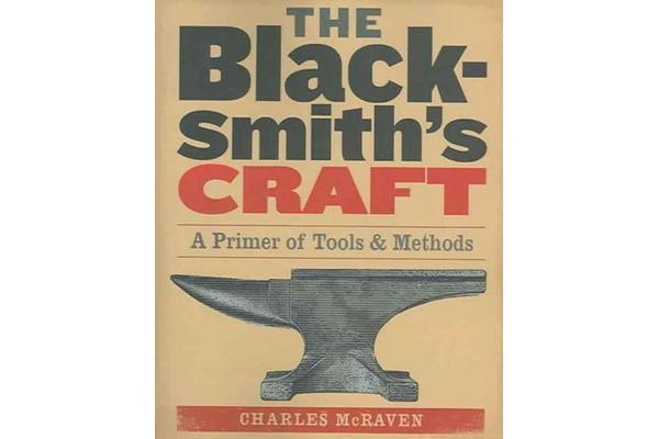 The Blacksmith's Craft - A Primer of Tools and Methods