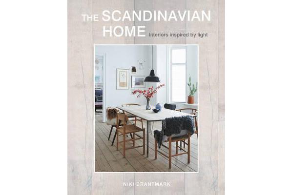 The Scandinavian Home - Interiors Inspired by Light