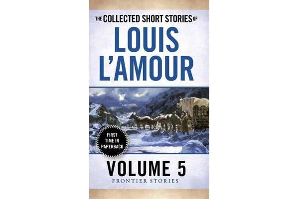 The Collected Short Stories Of Louis L'amour, Volume 5