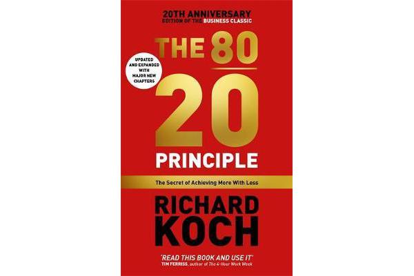 The 80/20 Principle - The Secret of Achieving More with Less: Updated 20th anniversary edition of the productivity and business classic