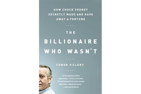 The Billionaire Who Wasn't - How Chuck Feeney Secretly Made and Gave Away a Fortune