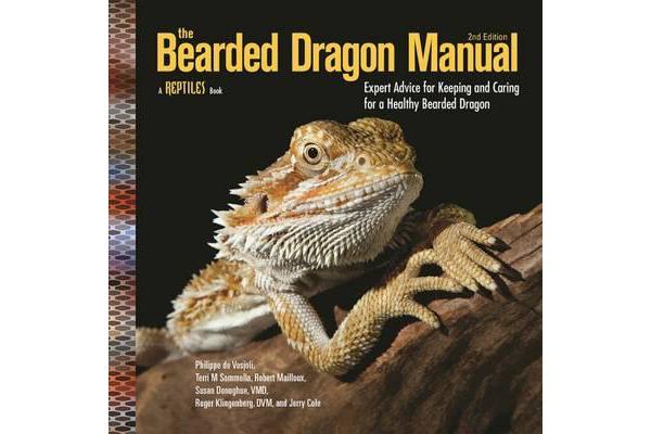 The Bearded Dragon Manual - Expert Advice for Keeping and Caring For a Healthy Bearded Dragon