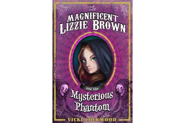 The Magnificent Lizzie Brown and the Mysterious Phantom