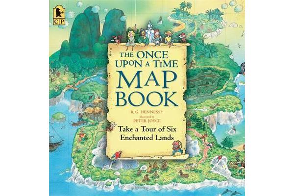 The Once Upon a Time Map Book - Take a Tour of Six Enchanted Lands Big Book