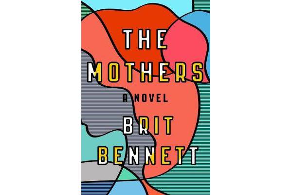 The Mothers - A Novel