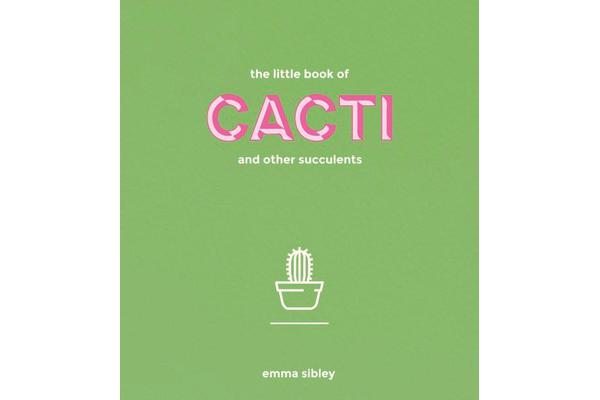 The Little Book of Cacti and Other Succulents