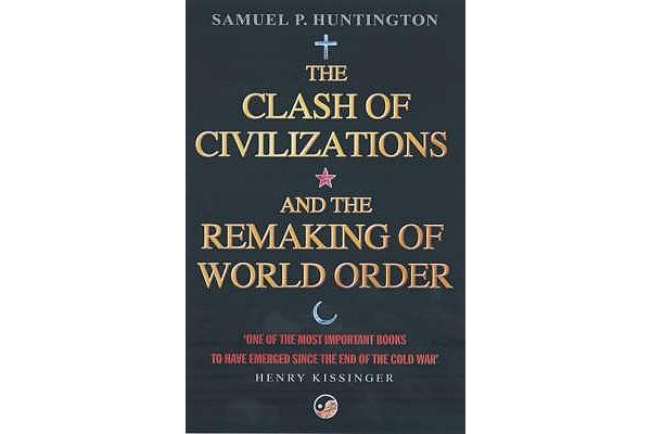 The Clash Of Civilizations - And The Remaking Of World Order