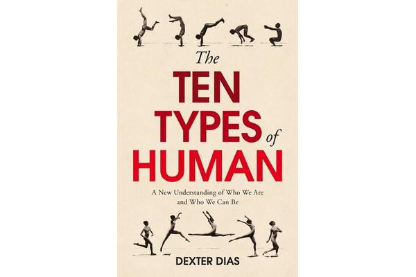 The Ten Types of Human - A New Understanding of Who We Are, and Who We Can Be