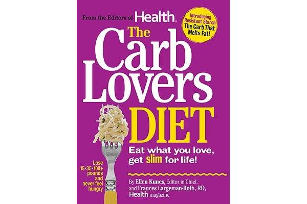 The Carb Lover's Diet - Eat What You Love, Get Slim for Life