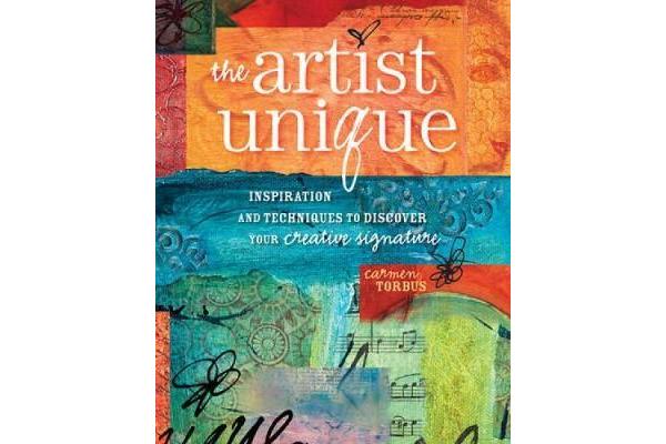 The Artist Unique - Inspiration and Techniques to Discover Your Creative Signature