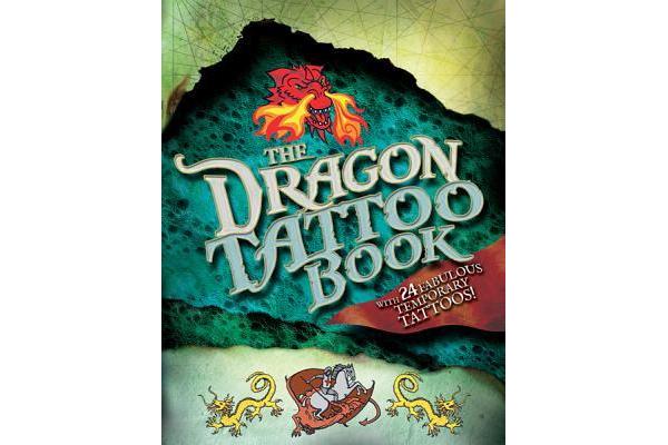 The Dragon Tattoo Book - With 24 Fabulous Temporary Tattoos!