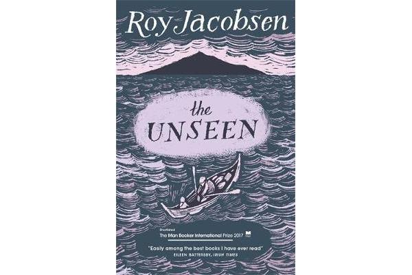 The Unseen - SHORTLISTED FOR THE MAN BOOKER INTERNATIONAL PRIZE 2017