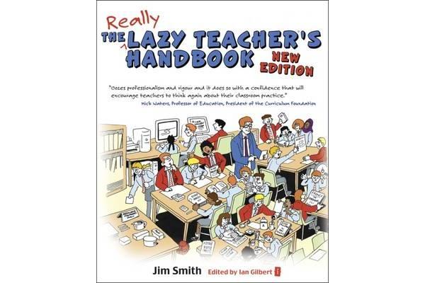 The Lazy Teacher's Handbook - How Your Students Learn More When You Teach Less