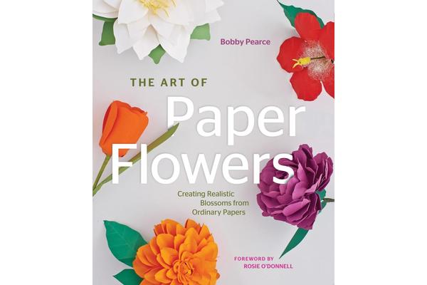 The Art of Paper Flowers - Creating Realistic Blossoms from Ordinary Papers