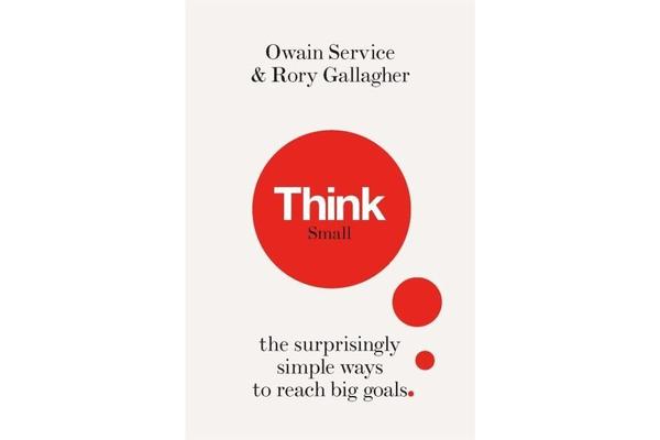 Think Small - The Surprisingly Simple Ways to Reach Big Goals