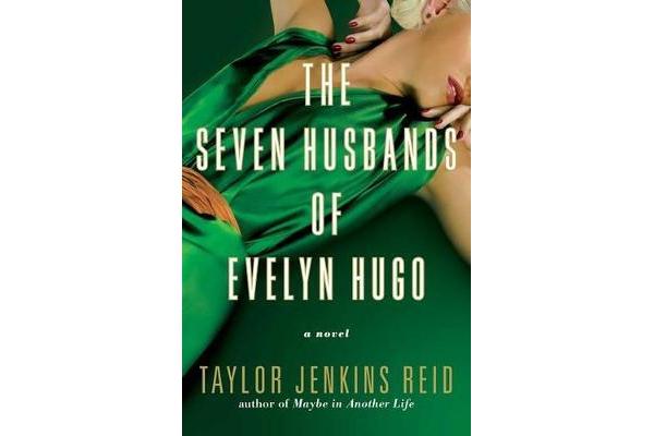 The Seven Husbands of Evelyn Hugo - A Novel