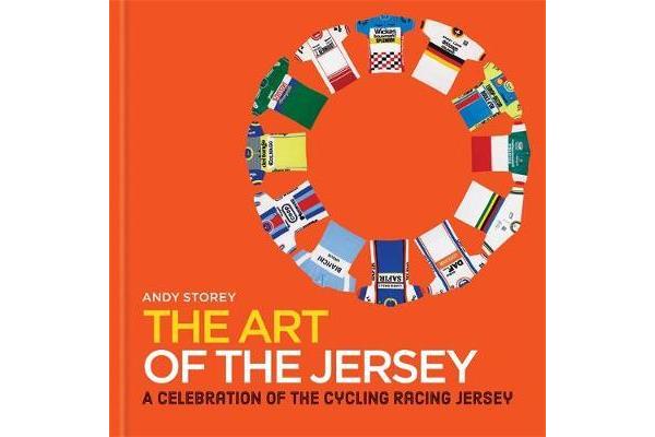 The Art of the Jersey - A Celebration of the Cycling Racing Jersey