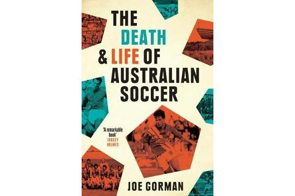 The Death and Life of Australian Soccer