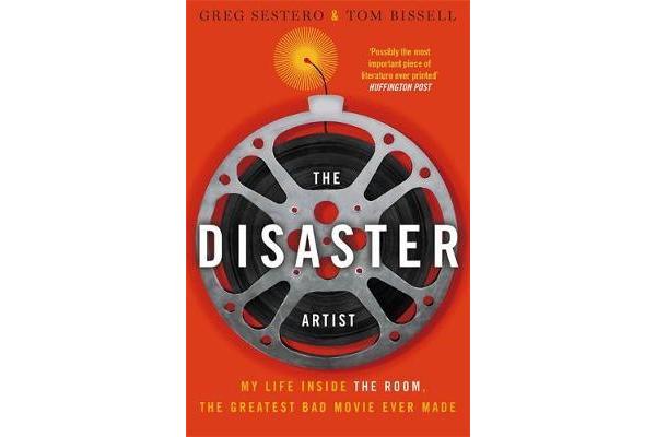 The Disaster Artist - My Life Inside The Room, the Greatest Bad Movie Ever Made