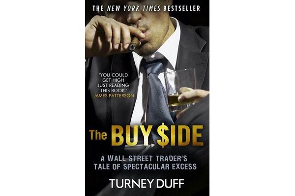 The Buy Side - A Wall Street Trader's Tale of Spectacular Excess