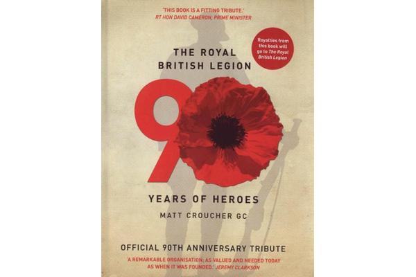 The Royal British Legion - 90 Years of Heroes