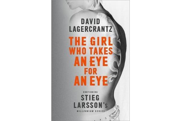 The Girl Who Takes an Eye for an Eye - Continuing Stieg Larsson's Millennium Series