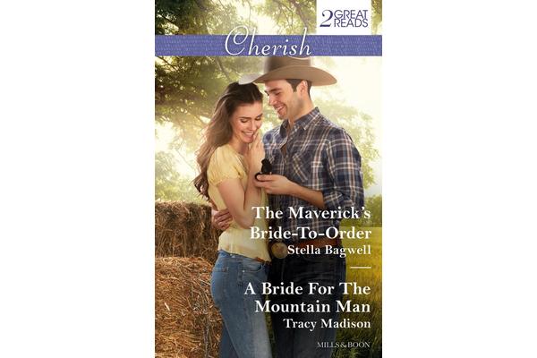 THE MAVERICK'S BRIDE-TO-ORDER/A BRIDE FOR THE MOUNTAIN MAN